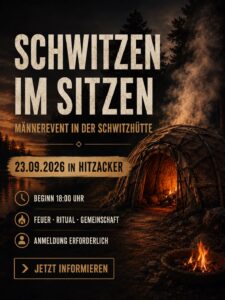 Schwitzen im Sitzen: Männer-Event in der Schwitzhütte am 23.09.2026.